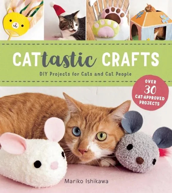 Cattastic Crafts: DIY Project for Cats and Cat People - Paperback