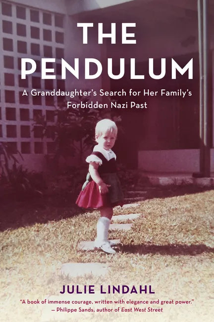 The Pendulum: A Granddaughter's Search for Her Family's Forbidden Nazi Past - Paperback