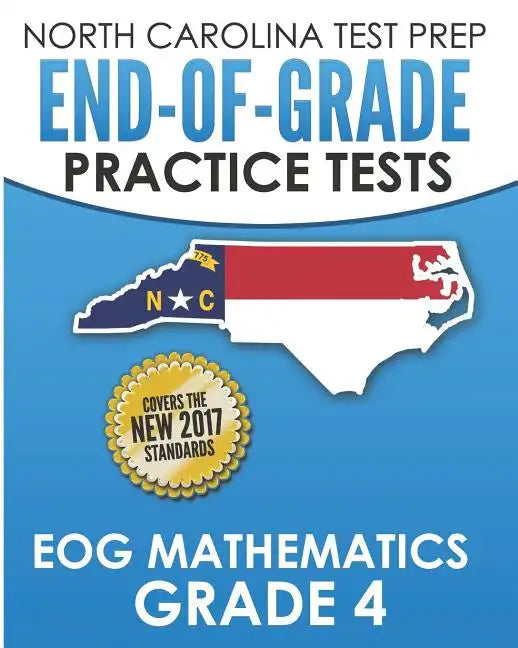 NORTH CAROLINA TEST PREP End-of-Grade Practice Tests EOG Mathematics Grade 4: Preparation for the End-of-Grade Mathematics Assessments - Paperback