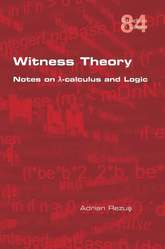 Witness Theory: Notes on λ-calculus and Logic - Paperback