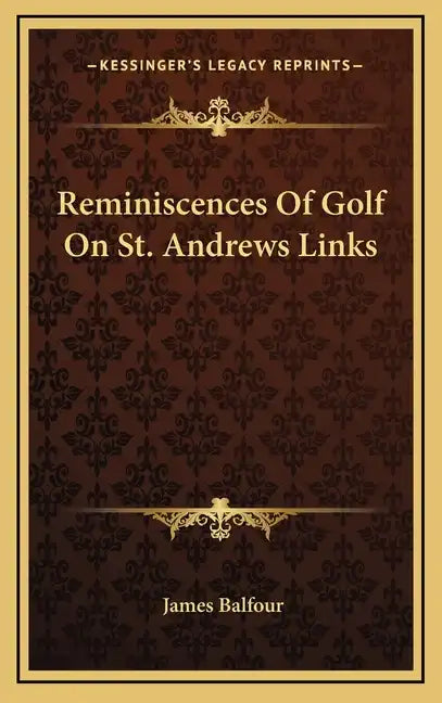 Reminiscences of Golf on St. Andrews Links - Hardcover