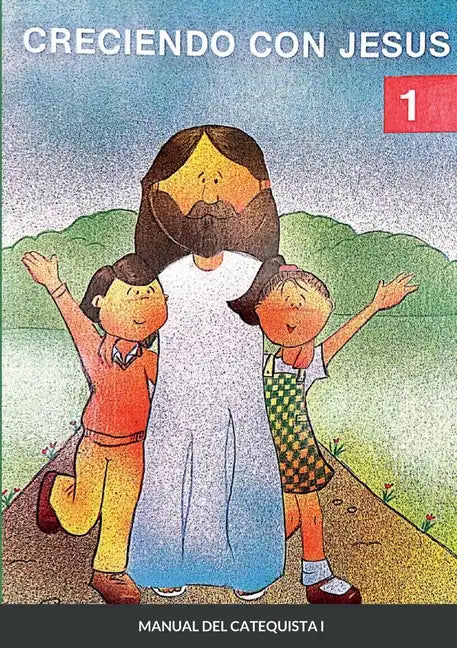 Creciendo Con Jesús I: Manual del catequista - Paperback