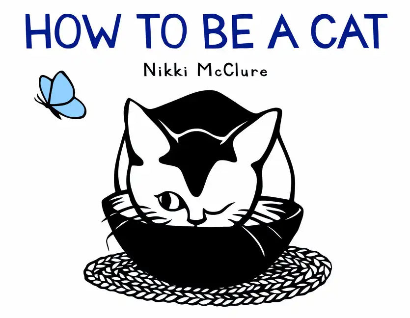 How to Be a Cat: A Board Book - Board Book