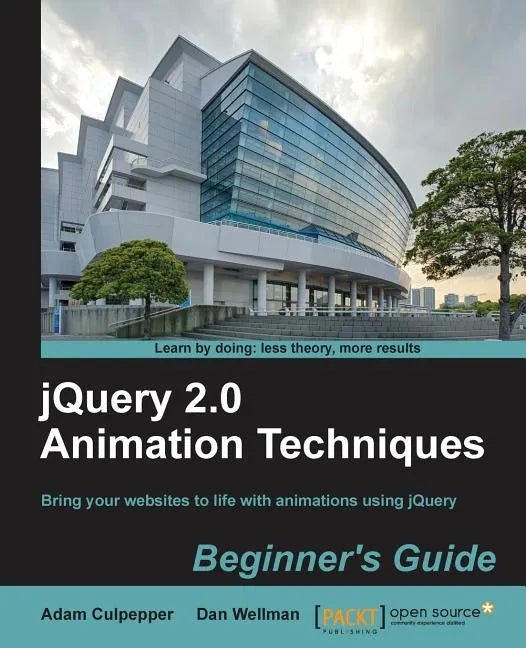 Jquery 2.0 Animation Techniques Beginner's Guide - Paperback