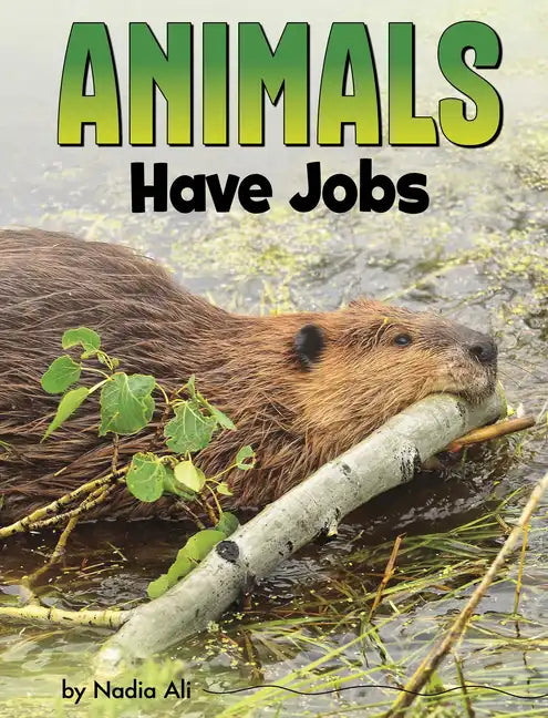 Animals Have Jobs - Hardcover