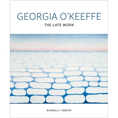 Georgia O'Keeffe: The Late Work - Hardcover
