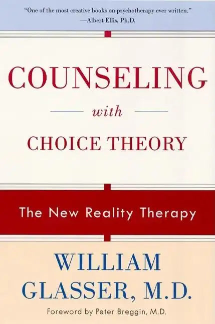 Counseling with Choice Theory: The New Reality Therapy - Paperback