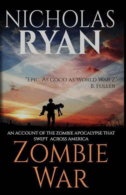 Zombie War: An Account of the Zombie Apocalypse That Swept Across America - Paperback