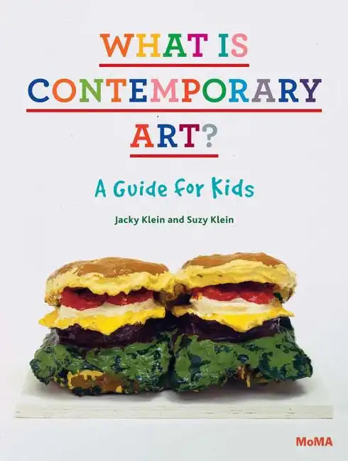 What Is Contemporary Art? a Guide for Kids - Hardcover