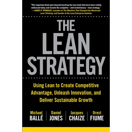 The Lean Strategy: Using Lean to Create Competitive Advantage, Unleash Innovation, and Deliver Sustainable Growth - Paperback