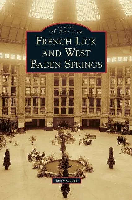 French Lick and West Baden Springs - Hardcover