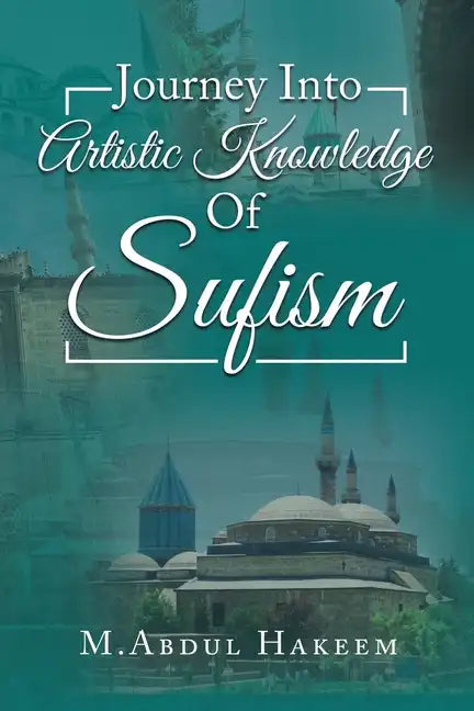 Journey into Artistic Knowledge of Sufism - Paperback