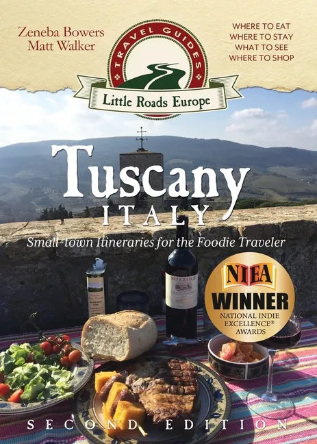 Tuscany, Italy: Small-town Itineraries for the Foodie Traveler - Paperback