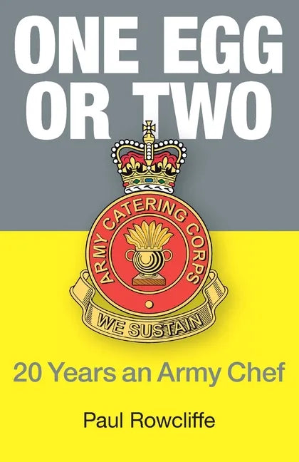 One Egg or Two: 20 Years an Army Chef - Paperback