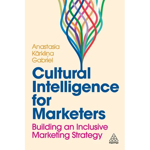 Cultural Intelligence for Marketers: Building an Inclusive Marketing Strategy - Paperback