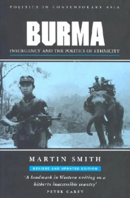 Burma: Insurgency and the Politics of Ethnicity - Paperback