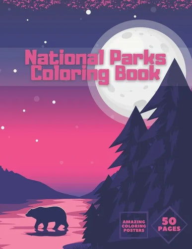 National Parks Coloring Book: Ultimate Collection Of Nature For Adults Kids Full Relaxation And Stress Relieving - Paperback