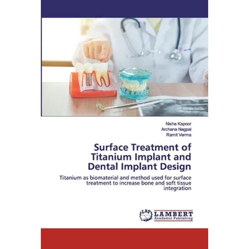 Surface Treatment of Titanium Implant and Dental Implant Design - Paperback