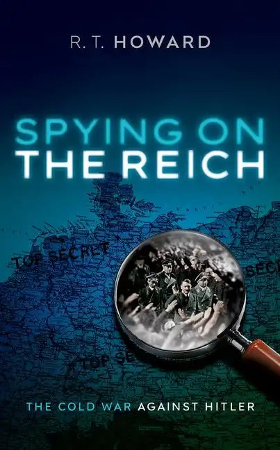 Spying on the Reich: The Cold War Against Hitler - Hardcover