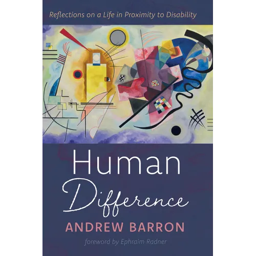 Human Difference: Reflections on a Life in Proximity to Disability - Hardcover