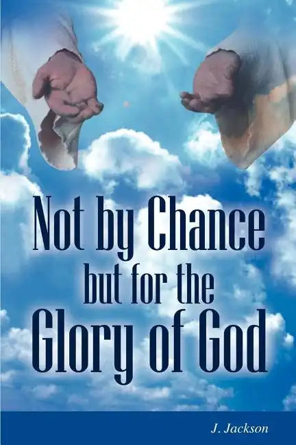 Not by Chance But for the Glory of God - Paperback
