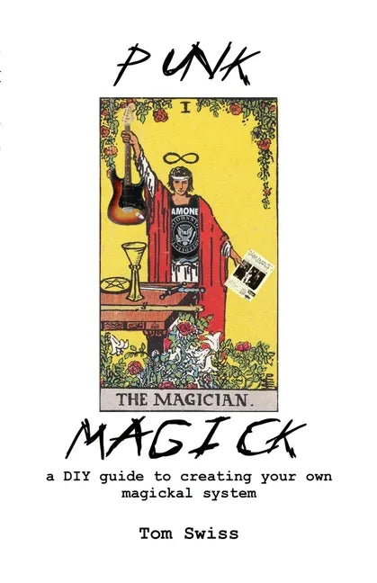 Punk Magick: a DIY guide to creating your own magickal system - Paperback