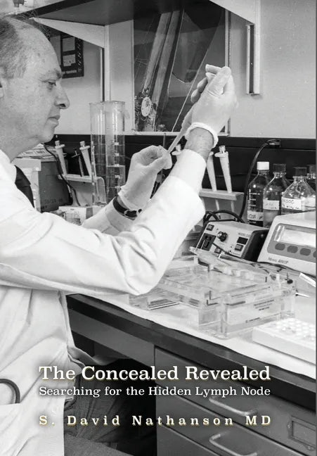The Concealed Revealed: Searching for the Hidden Lymph Node - Hardcover