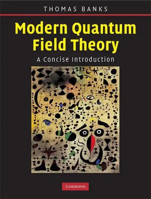 Modern Quantum Field Theory - Hardcover