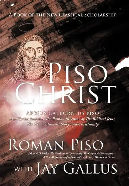 Piso Christ: A Book of the New Classical Scholarship - Hardcover
