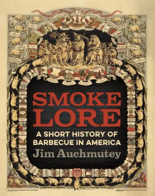 Smokelore: A Short History of Barbecue in America - Paperback