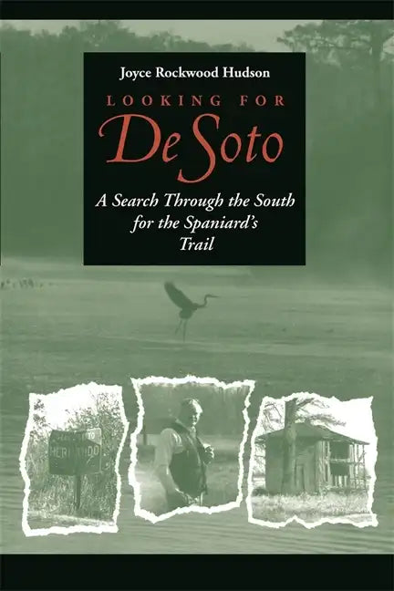 Looking for de Soto: A Search Through the South for the Spaniard's Trail - Paperback
