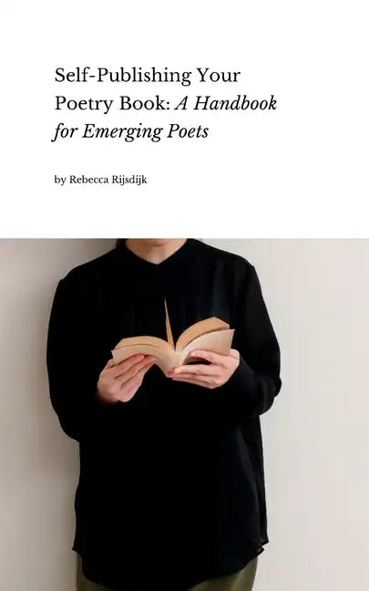 Self Publishing Your Poetry Book: A Handbook for Emerging Poets - Paperback