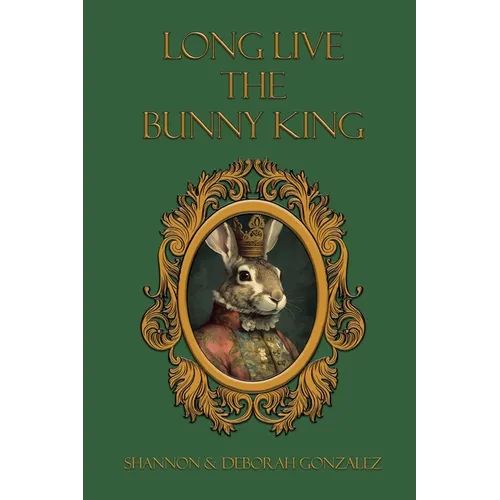 Long Live the Bunny King - Paperback