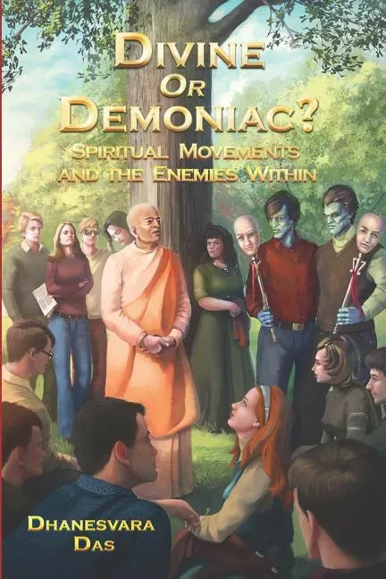 Divine Or Demoniac?: Spiritual Movements and the Enemies Within - Paperback