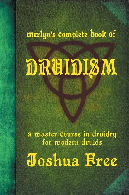 Merlyn's Complete Book of Druidism: A Master Course in Druidry for Modern Druids - Hardcover