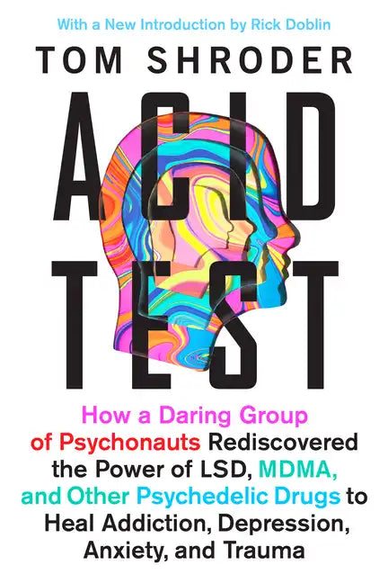 Acid Test: Lsd, Ecstasy, and the Power to Heal - Paperback