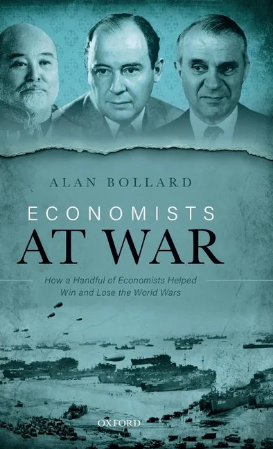 Economists at War: How a Handful of Economists Helped Win and Lose the World Wars - Hardcover