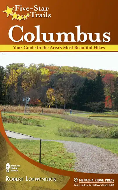 Five-Star Trails: Columbus: Your Guide to the Area's Most Beautiful Hikes - Paperback