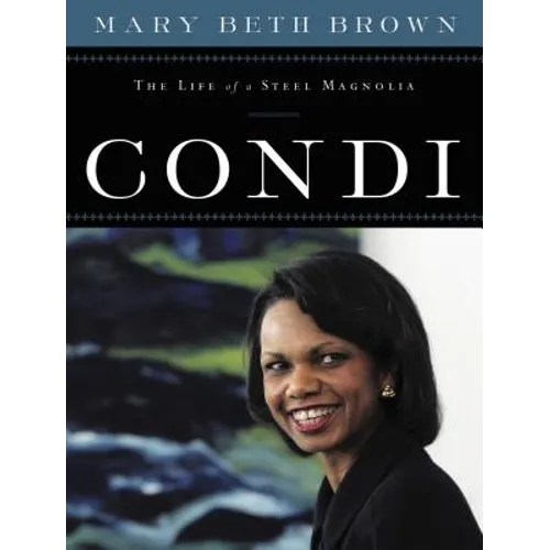 Condi: The Life of a Steel Magnolia - Paperback