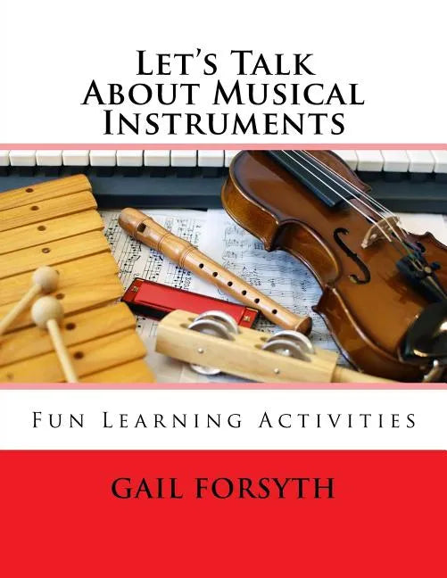 Let's Talk About Musical Instruments: Fun Learning Activities - Paperback