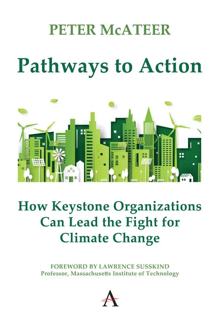Pathways to Action: How Keystone Organizations Can Lead the Fight for Climate Change - Hardcover