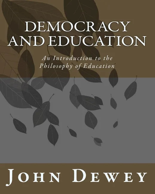 Democracy and Education: An Introduction to the Philosophy of Education - Paperback