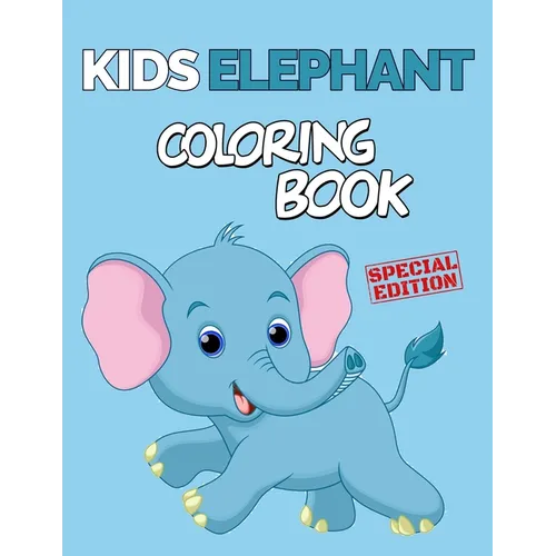 Kids Elephant Coloring Book: 152 Unique Single-Sided Coloring Pages, Inspire Mindfulness and Creativity, Fun Cute and Stress Relieving, Large 8.5x1 - Paperback