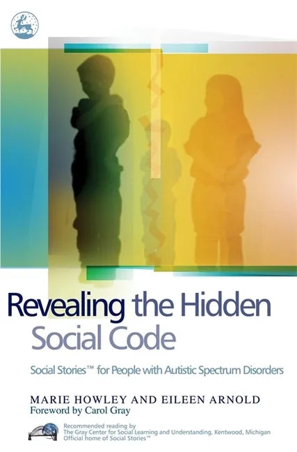 Revealing the Hidden Social Code: Social Stories (Tm) for People with Autistic Spectrum Disorders - Paperback