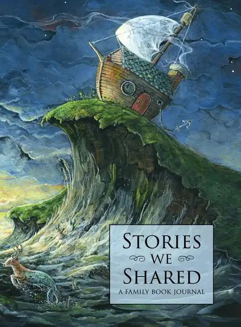 Stories We Shared: A Family Book Journal - Hardcover
