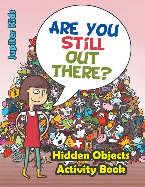 Are You Still Out There? Hidden Objects Activity Book - Paperback