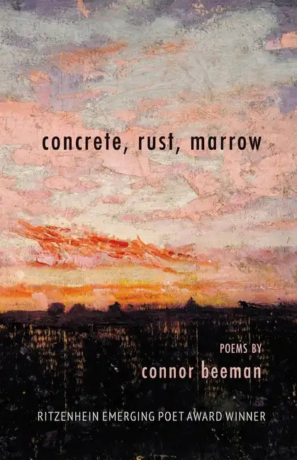 concrete, rust, marrow: Ritzenhein Emerging Poet Award Winner - Paperback