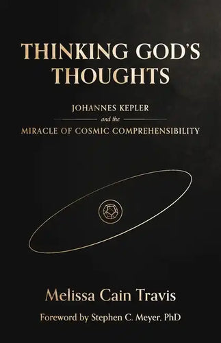 Thinking God's Thoughts: Johannes Kepler and the Miracle of Cosmic Comprehensibility - Paperback