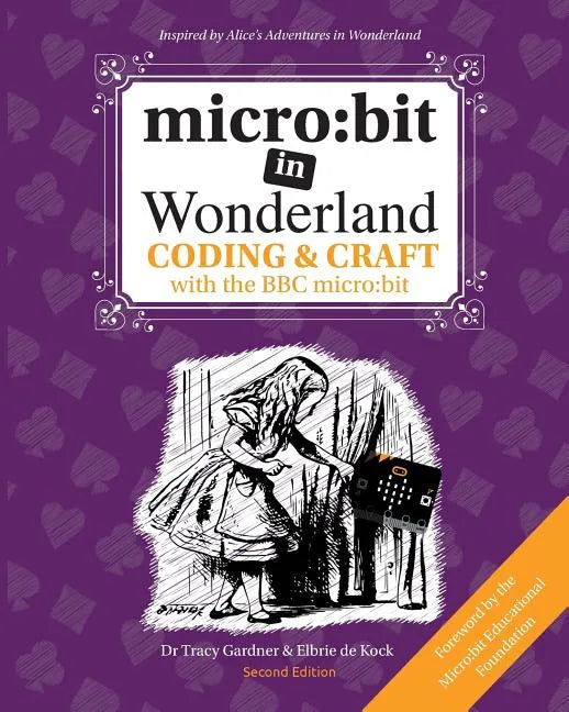 micro: bit in Wonderland: Coding & Craft with the BBC micro: bit (microbit) - Paperback