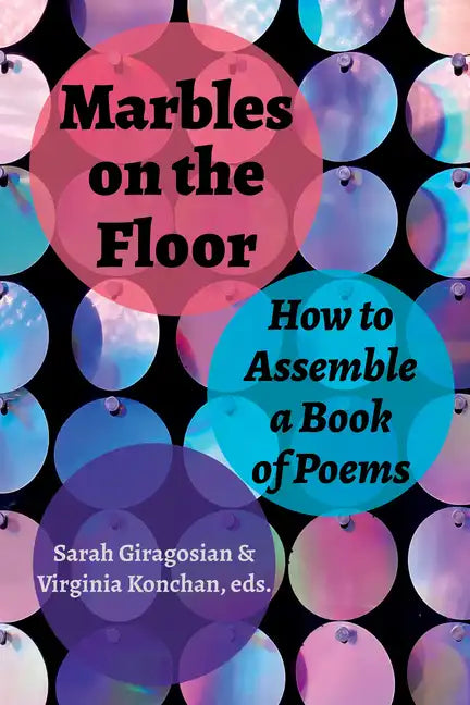 Marbles on the Floor: How to Assemble a Book of Poems - Paperback